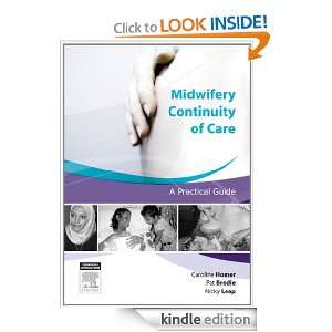 Midwifery Continuity of Care: A Practical Guide: Caroline Homer, Pat 