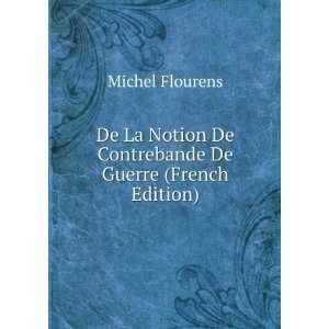  De La Notion De Contrebande De Guerre (French Edition 