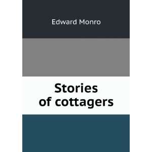  Stories of cottagers: Edward Monro: Books