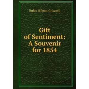   Gift of Sentiment A Souvenir for 1854 Rufus Wilmot Griswold Books