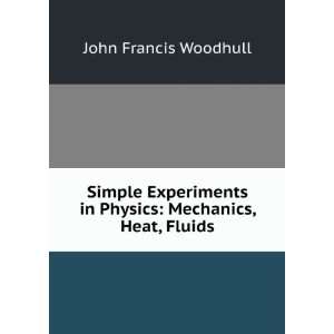   in Physics Mechanics, Heat, Fluids John Francis Woodhull Books