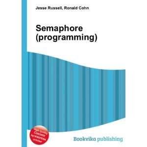 Semaphore (programming) Ronald Cohn Jesse Russell  Books