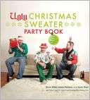   Ugly Christmas Sweater Party Book The Definitive Guide to Getting 