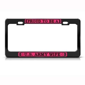  Proud Us Army Wife Pink Metal Military license plate frame 
