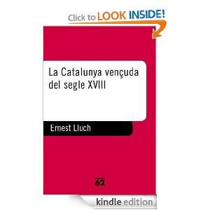 La Catalunya vençuda del segle XVIII (Catalan Edition) Ernest Lluch 