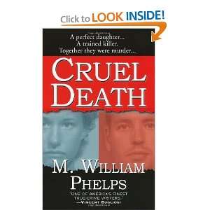    Cruel Death [Mass Market Paperback] M. William Phelps Books
