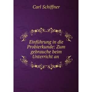    Zum gebrauche beim Unterricht an . Carl Schiffner Books