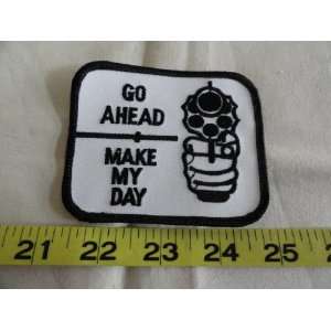  Go Ahead   Make My Day Patch 
