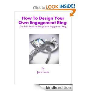 How To Design Your Own Engagement Ring Guide To Build and Design Your 