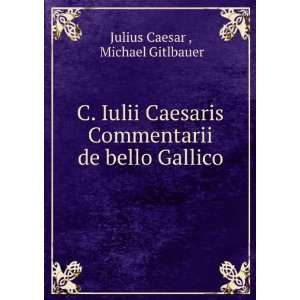  C. Iulii Caesaris Commentarii de bello Gallico Michael 