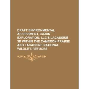 Draft environmental assessment, Cajun Exploration, LLCs Lacassine 3d 