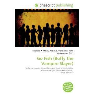  Go Fish (Buffy the Vampire Slayer) (9786132672636) Books