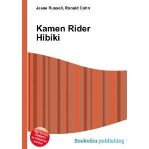  Kamen Rider Hibiki Ronald Cohn Jesse Russell Books