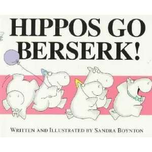  Hippos Go Berserk Sandra Boynton