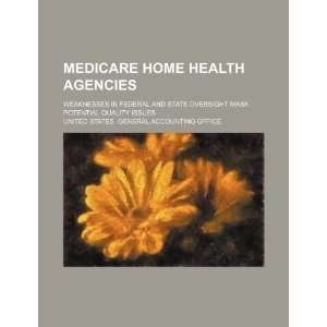  Medicare home health agencies weaknesses in federal and 
