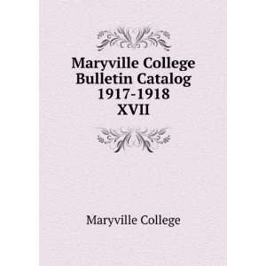   College Bulletin Catalog 1917 1918. XVII Maryville College Books