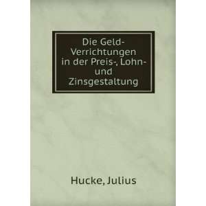   in der Preis , Lohn  und Zinsgestaltung Julius Hucke Books