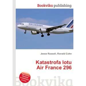 Katastrofa lotu Air France 296 Ronald Cohn Jesse Russell  