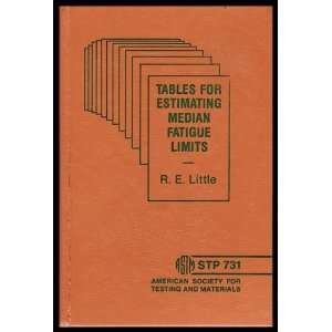  Tables for Estimating Median Fatigue Limits R. E. Little 