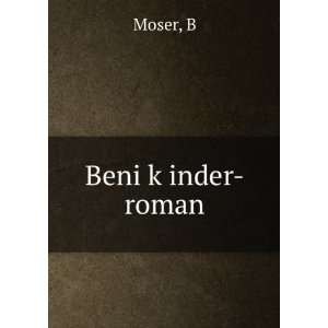  Beni kÌ£inder roman B Moser Books