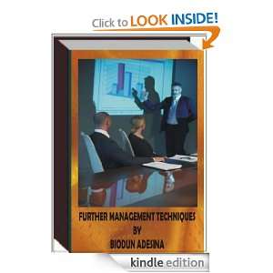 FURTHER MANAGEMENT TECHNIQUES FOR MATURED MANAGERS BIODUN ADESINA 