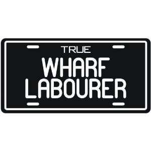  New  True Wharf Labourer  License Plate Occupations 