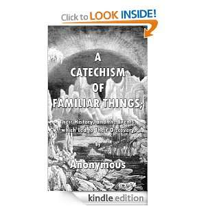 Catechism of Familiar Things; Their History, and the Events Which 