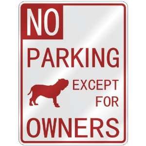 NO  PARKING NEAPOLITAN MASTIFFS EXCEPT FOR OWNERS  PARKING SIGN DOG