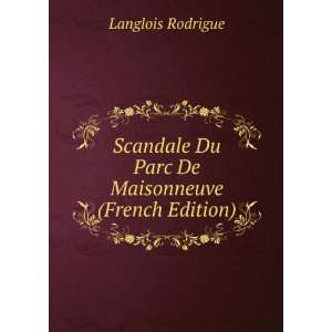  Scandale Du Parc De Maisonneuve (French Edition): Langlois 