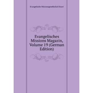  Evangelisches Missions Magazin, Volume 19 (German Edition 
