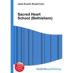    Sacred Heart School (Bethlehem): Ronald Cohn Jesse Russell: Books