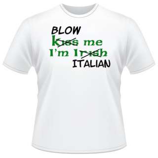 Blow Me I am Italian T Shirt  