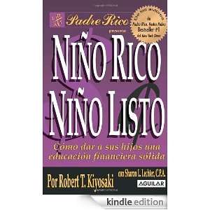 Niño rico, Niño listo (Spanish Edition) Robert T. Kiyosaki  