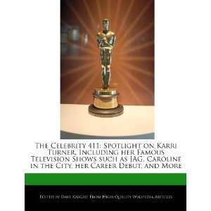 The Celebrity 411 Spotlight on Karri Turner, Including her Famous 