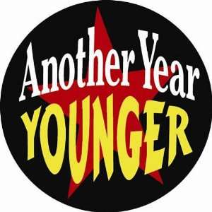  Another Year Younger Button Toys & Games