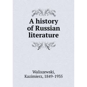   of Russian literature,: Kazimierz Waliszewski:  Books