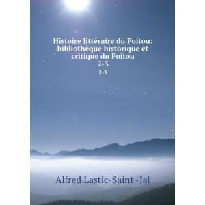  historique et critique du Poitou. 2 3 Alfred Lastic Saint  Jal Books