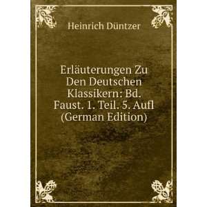 ErlÃ¤uterungen Zu Den Deutschen Klassikern Bd. Faust. 1. Teil. 5 