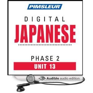 Japanese Phase 2, Unit 13 Learn to Speak and Understand Japanese with 
