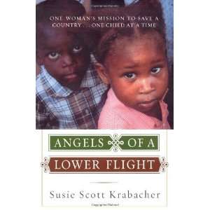  Angels of a Lower Flight One Womans Mission to Save a 