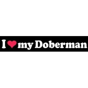  8 I Love My Doberman Dog White Vinyl Decal Sticker 