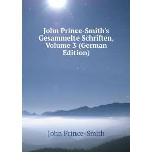  John Prince Smiths Gesammelte Schriften, Volume 3 (German 