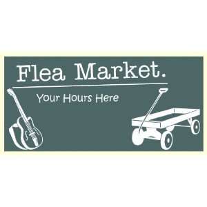  3x6 Vinyl Banner   Flea Market Hours: Everything Else