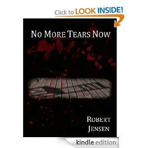 No More Tears Now Robert Jensen  Kindle Store