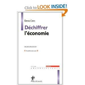    Déchiffrer léconomie (9782707167828) Denis Clerc Books