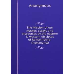  The Mission of our master; essays and discourses by the 