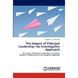 The Impact of Principal Leadership An Investigative Approach The 