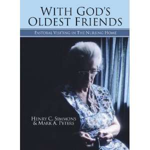   Nursing Home: Henry C. Simmons, Mark A. Peters: 9781592443505: 