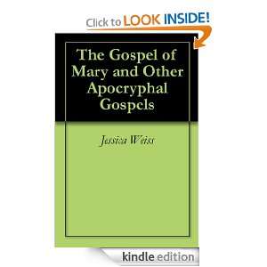 The Gospel of Mary and Other Apocryphal Gospels Jessica Weiss  