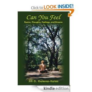 Can You FeelPoems, Thoughts, Feelings, and Dreams Jill D. Gatena 